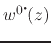 $w^{0\mbox{\Large$\cdot$}\!}(z)$