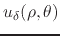 $u_{\delta}(\rho,\theta)$