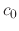 $\displaystyle c_{0}$