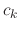 $\displaystyle c_{k}$