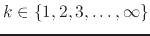 $k\in\{1,2,3,\ldots,\infty\}$
