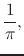 $\displaystyle \frac{1}{\pi},$