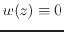 $w(z)\equiv 0$
