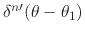 $\delta^{n\prime}(\theta-\theta_{1})$