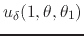 $u_{\delta}(1,\theta,\theta_{1})$