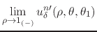 $\displaystyle \lim_{\rho\to 1_{(-)}}
u_{\delta}^{n\prime}(\rho,\theta,\theta_{1})$