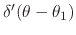 $\delta'(\theta-\theta_{1})$