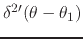 $\delta^{2\prime}(\theta-\theta_{1})$