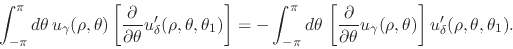 \begin{displaymath}
\int_{-\pi}^{\pi}d\theta\,
u_{\gamma}(\rho,\theta)
\left[...
...a}(\rho,\theta)
\right]
u'_{\delta}(\rho,\theta,\theta_{1}).
\end{displaymath}