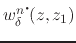 $w_{\delta}^{n\mbox{\Large$\cdot$}\!}(z,z_{1})$
