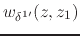 $\displaystyle w_{\delta^{1\prime}}(z,z_{1})$