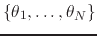 $\{\theta_{1},\ldots,\theta_{N}\}$