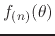 $f_{(n)}(\theta)$