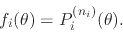 \begin{displaymath}
f_{i}(\theta)
=
P_{i}^{(n_{i})}(\theta).
\end{displaymath}