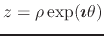 $z=\rho\exp(\mbox{\boldmath$\imath$}\theta)$