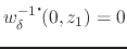 $w_{\delta}^{-1\mbox{\Large$\cdot$}\!}(0,z_{1})=0$