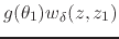 $g(\theta_{1})w_{\delta}(z,z_{1})$
