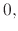 $\displaystyle 0,$