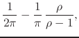 $\displaystyle \frac{1}{2\pi}
-
\frac{1}{\pi}\,
\frac{\rho}{\rho-1},$