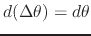 $d(\Delta\theta)=d\theta$