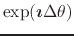 $\exp(\mbox{\boldmath$\imath$}\Delta\theta)$