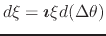$d\xi=\mbox{\boldmath$\imath$}\xi d(\Delta\theta)$