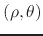 $(\rho,\theta)$