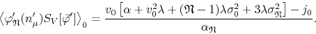\begin{displaymath}
\left\langle
\varphi_{\mathfrak{N}}'(n_{\mu}')S_{V}[\vec{\...
...thfrak{N}}^{2}
\right]
-
j_{0}
}
{\alpha_{\mathfrak{N}}}.
\end{displaymath}