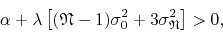 \begin{displaymath}
\alpha
+
\lambda
\left[
(\mathfrak{N}-1)
\sigma_{0}^{2}
+
3
\sigma_{\mathfrak{N}}^{2}
\right]
>
0,
\end{displaymath}