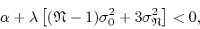 \begin{displaymath}
\alpha
+
\lambda
\left[
(\mathfrak{N}-1)
\sigma_{0}^{2}
+
3
\sigma_{\mathfrak{N}}^{2}
\right]
<
0,
\end{displaymath}