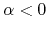 $\alpha<0$