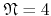 $\mathfrak {N}=4$
