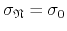 $\sigma_{\mathfrak{N}}=\sigma_{0}$