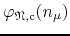 $\varphi_{\mathfrak{N},{\rm c}}(n_{\mu})$