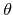 $\theta$