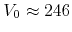 $V_{0}\approx 246$