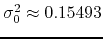 $\sigma_{0}^{2}\approx 0.15493$
