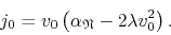 \begin{displaymath}
j_{0}
=
v_{0}
\left(
\alpha_{\mathfrak{N}}
-
2\lambda
v_{0}^{2}
\right).
\end{displaymath}