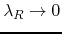 $\lambda_{R}\to 0$