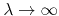 $\lambda\to\infty$