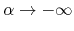 $\alpha\to-\infty$