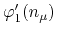 $\varphi_{1}'(n_{\mu})$