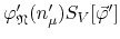 $\varphi_{\mathfrak{N}}'(n_{\mu}')S_{V}[\vec{\varphi}']$