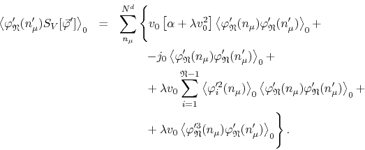 \begin{eqnarray*}
\left\langle
\varphi_{\mathfrak{N}}'(n_{\mu}')S_{V}[\vec{\va...
...)\varphi_{\mathfrak{N}}'(n_{\mu}')
\right\rangle_{0}
\right\}.
\end{eqnarray*}