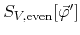 $S_{V,{\rm even}}[\vec{\varphi}']$