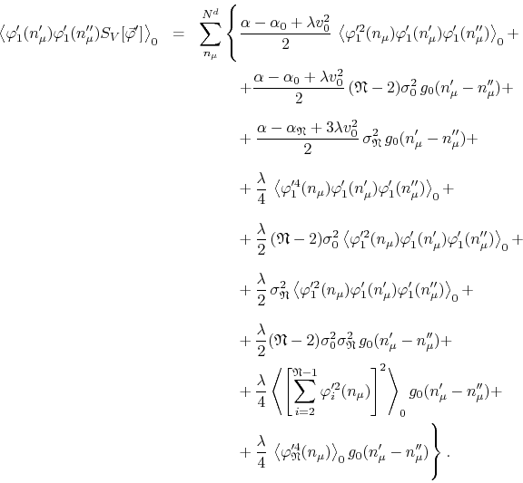 \begin{eqnarray*}
\left\langle
\varphi_{1}'(n_{\mu}')
\varphi_{1}'(n_{\mu}'')...
..._{\mu})
\right\rangle_{0}
g_{0}(n_{\mu}'-n_{\mu}'')
\right\}.
\end{eqnarray*}