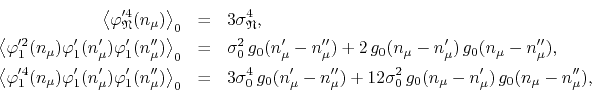 \begin{eqnarray*}
\left\langle
\varphi_{\mathfrak{N}}'^{4}(n_{\mu})
\right\ra...
..._{0}^{2}\,
g_{0}(n_{\mu}-n_{\mu}')\,
g_{0}(n_{\mu}-n_{\mu}''),
\end{eqnarray*}