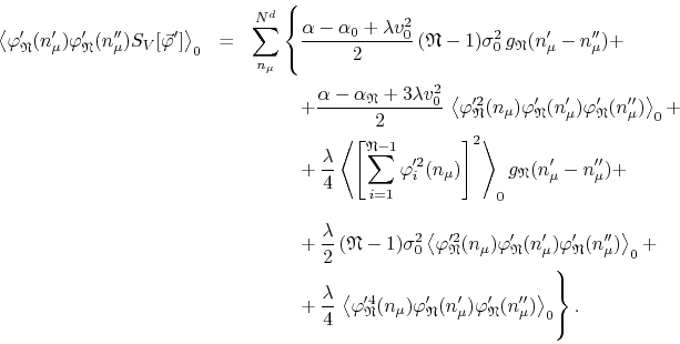 \begin{eqnarray*}
\left\langle
\varphi_{\mathfrak{N}}'(n_{\mu}')
\varphi_{\ma...
...\varphi_{\mathfrak{N}}'(n_{\mu}'')
\right\rangle_{0}
\right\}.
\end{eqnarray*}