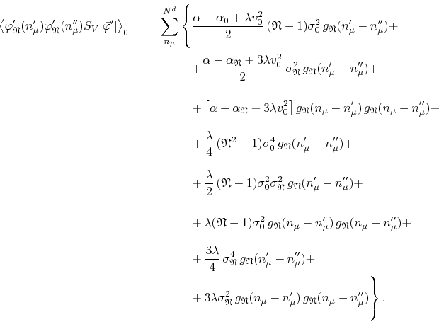 \begin{eqnarray*}
\left\langle
\varphi_{\mathfrak{N}}'(n_{\mu}')
\varphi_{\ma...
...\mu}-n_{\mu}')\,
g_{\mathfrak{N}}(n_{\mu}-n_{\mu}'')
\right\}.
\end{eqnarray*}