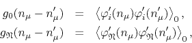 \begin{eqnarray*}
g_{0}(n_{\mu}-n_{\mu}')
& = &
\left\langle
\varphi_{i}'(n_...
...}'(n_{\mu})\varphi_{\mathfrak{N}}'(n_{\mu}')
\right\rangle_{0},
\end{eqnarray*}